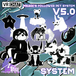 MSage's Follower Pet System v5.2+ for VRChat Avatars (Base System)(Quest Compatible)