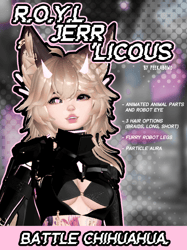 R.O.Y.L Jerr 'licous [Battle Chihuahua] (PC+Quest)
