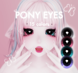 pony eyes ♡.*