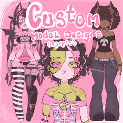 . custom designs [FOR MODELS/ADOPTS]