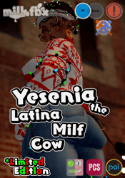 Yesenia the Latina Milf Cow (L,imited Holiday Edition) (GoGo, PC, UE FT, Index Gestures)