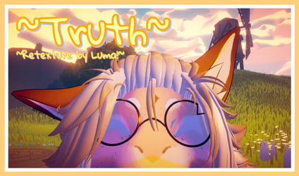 ~Truth~ By Luma!