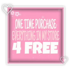 EVERYTHING IN MY STORE FREE FOR A LIFETIME