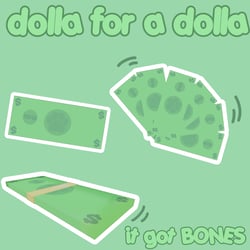 dolla for a dolla ♪ ♫
