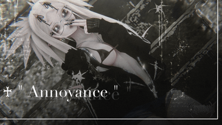 ♰ " Annoyance " [ QUEST COMING SOON ]