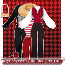~Krazy Alastor edits clothes~