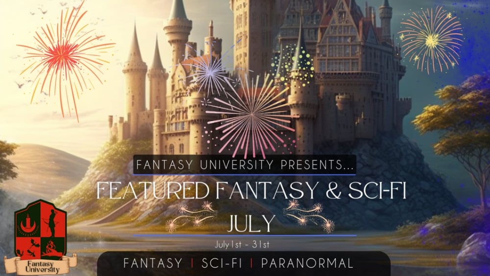 Fantasy University Presents Featured Fantasy and SCI-Fi July Promotion.