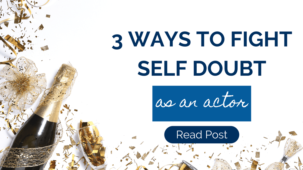 3 ways to fight self doubt as an actor over an image of a champagne bottle and confetti