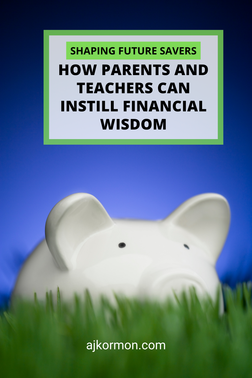 Shaping Future Savers How Parents and Teachers Can Instill Financial Wisdom