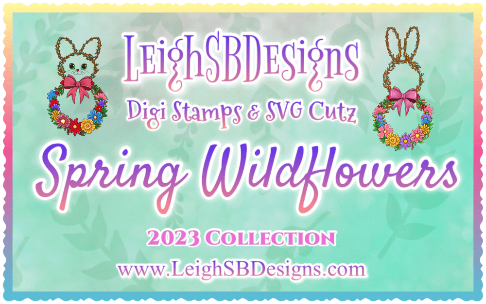 LeighSBDesigns Spring Wildflowers 2023 Collection
