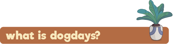 what is dogdays?