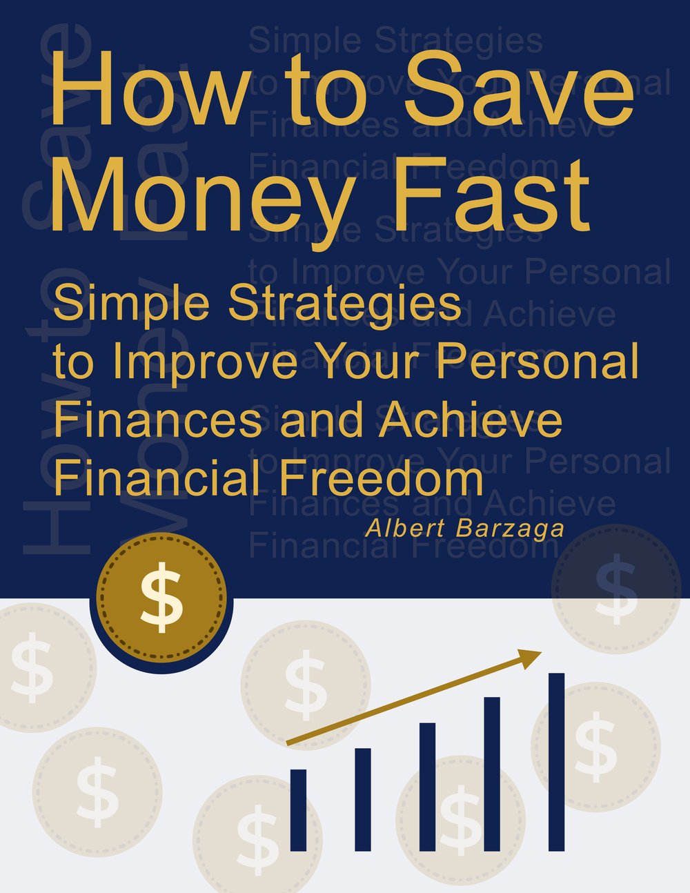 How to Save Money Fast: Simple Strategies to Improve Your Personal Finances and Achieve Financial Freedom