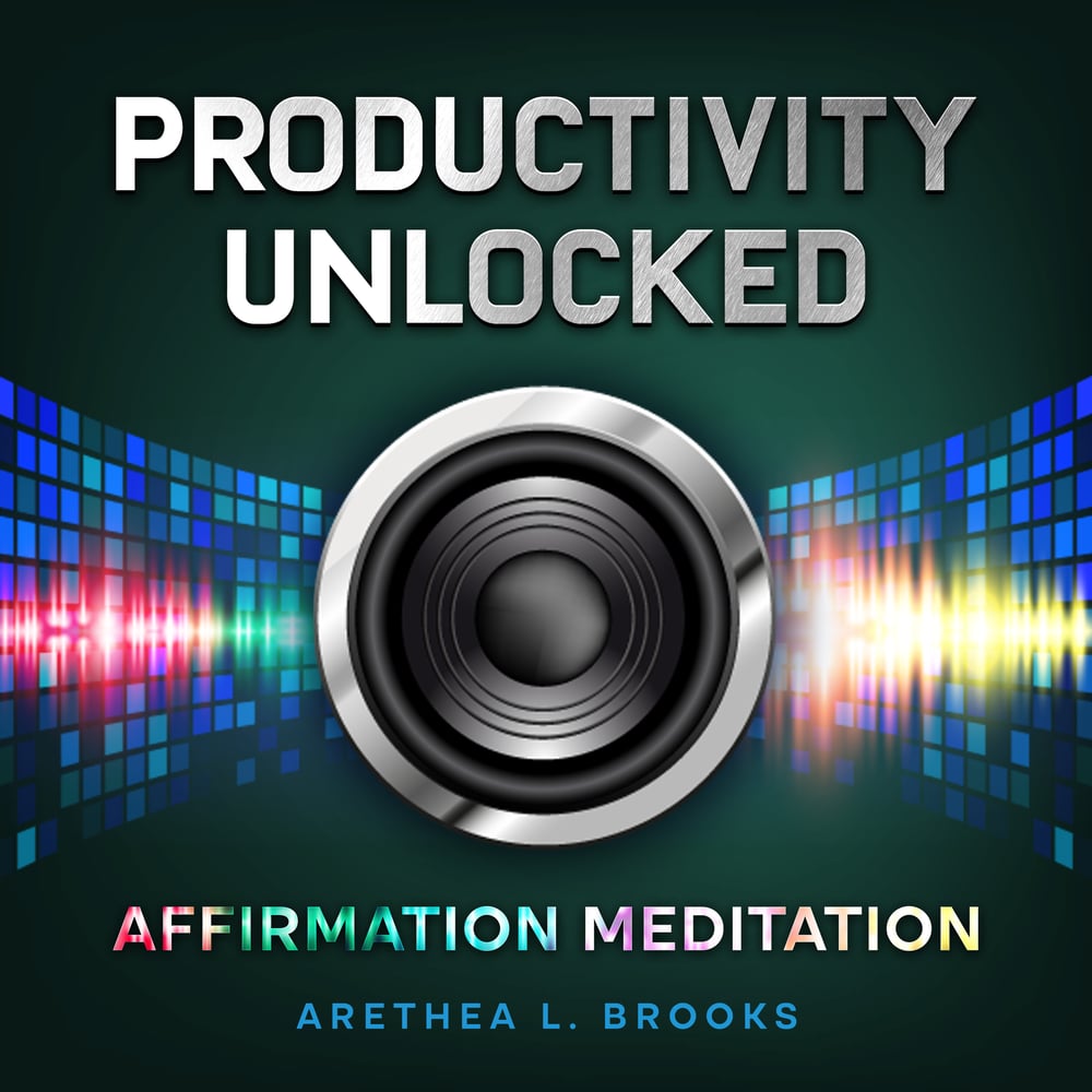 Productivity unlocked affirmation meditation