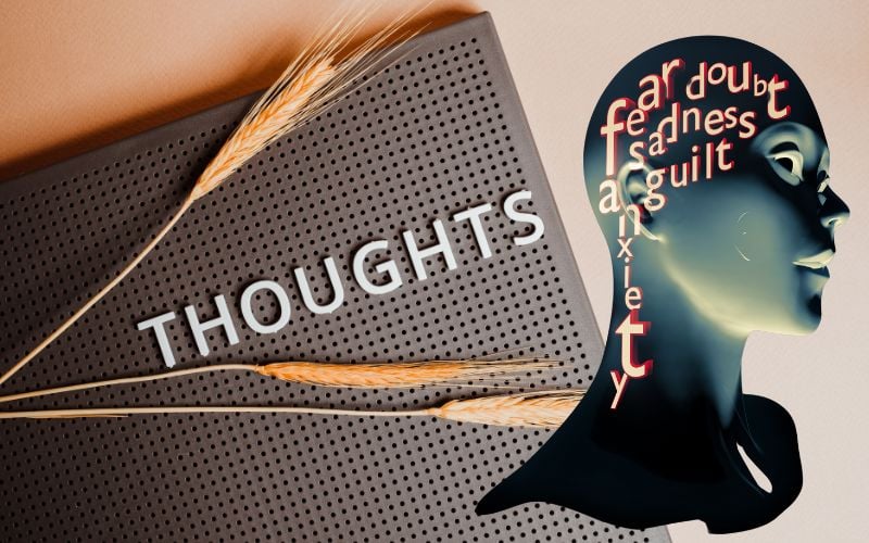 Do you use your thoughts to create fear sadness guilt