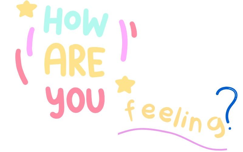 How are you feeling shapes your life experience