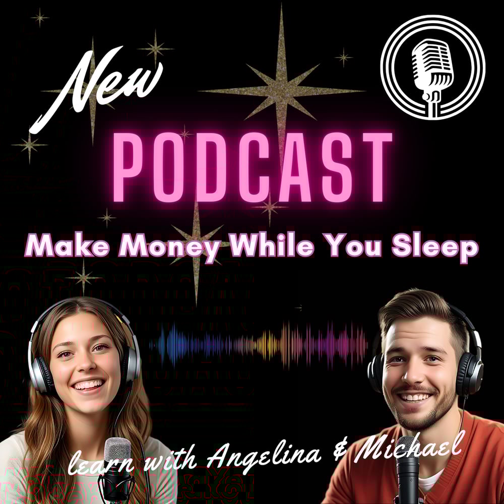 Make Money While You Sleep podcast