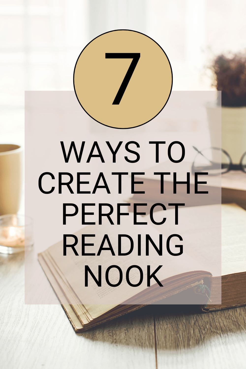 7 Ways to Create the Perfect Reading Nook