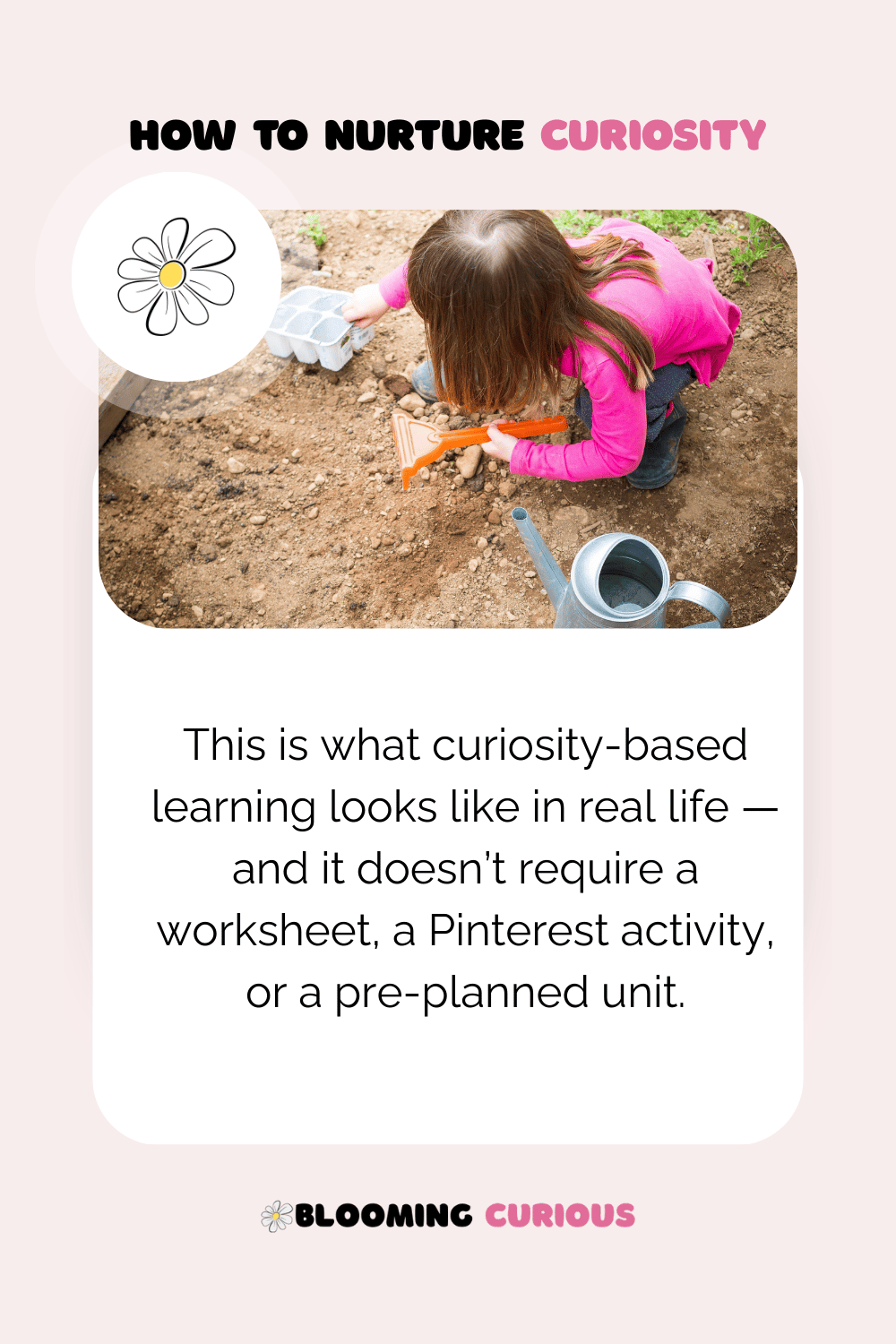 Nurturing curiosity with real life learning