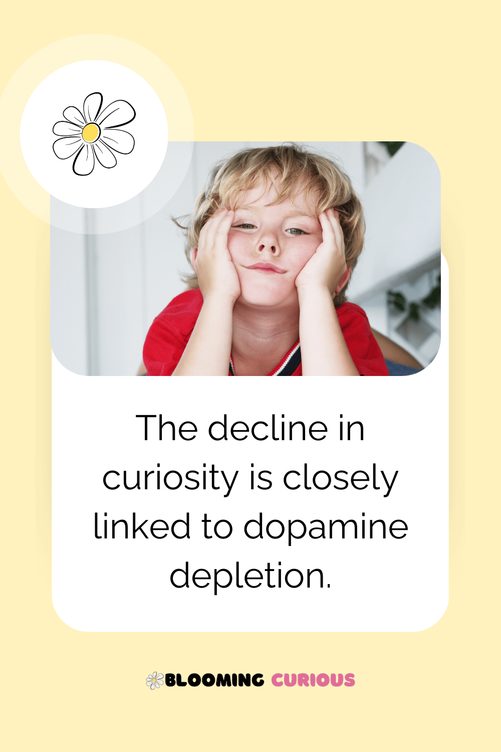Bored child - the decline in curiosity is closely linked to dopamine depletion