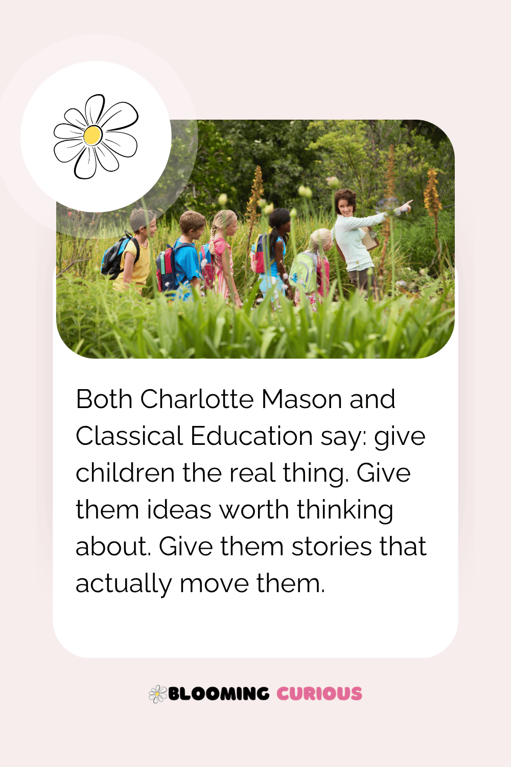 Charlotte Mason and Classical Education share the same belief