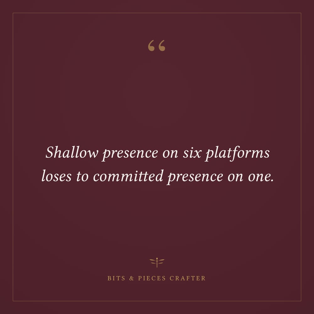 Show up on one platform consistenly