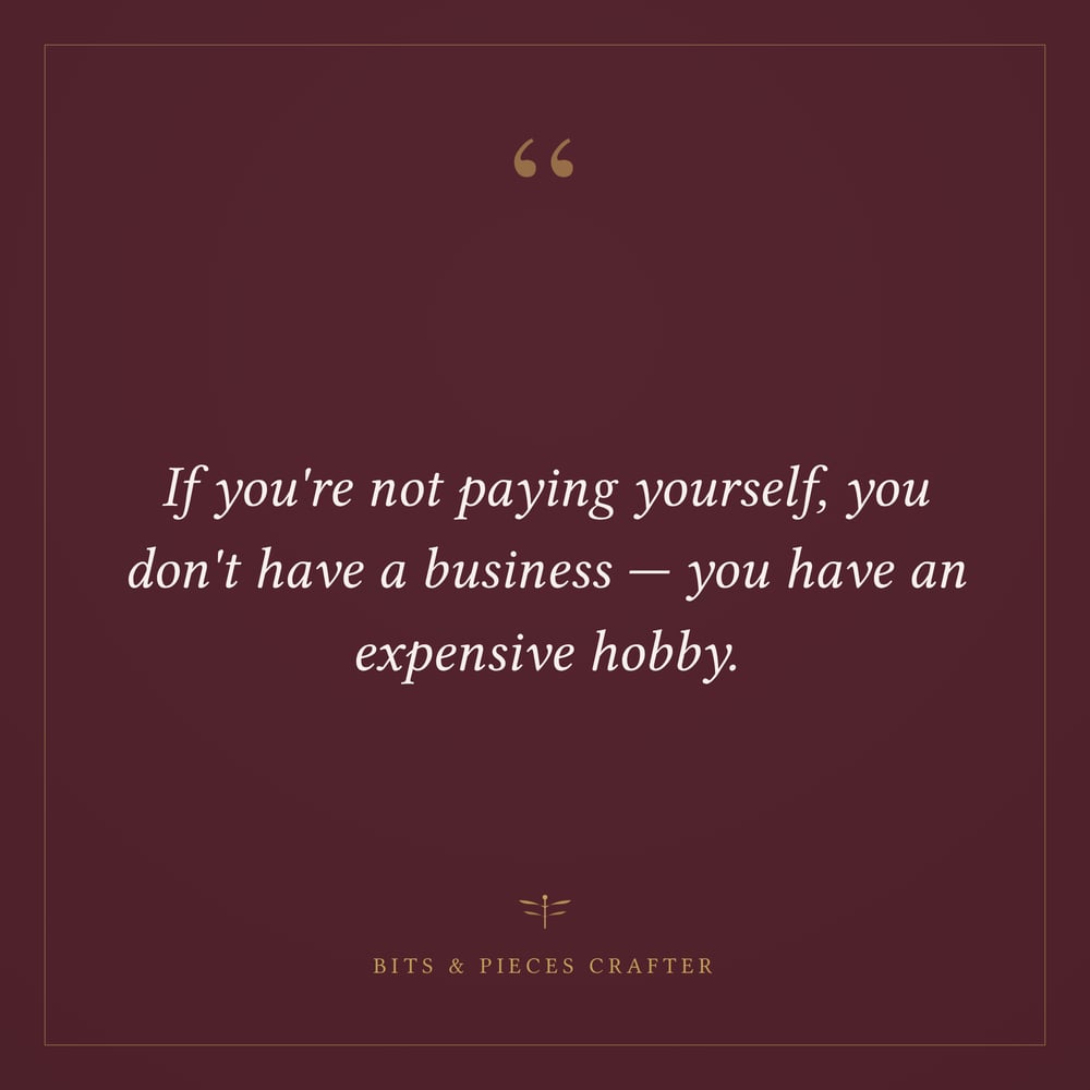 Pay yourself what you are worth or you don't have a business you have an expensive hobby