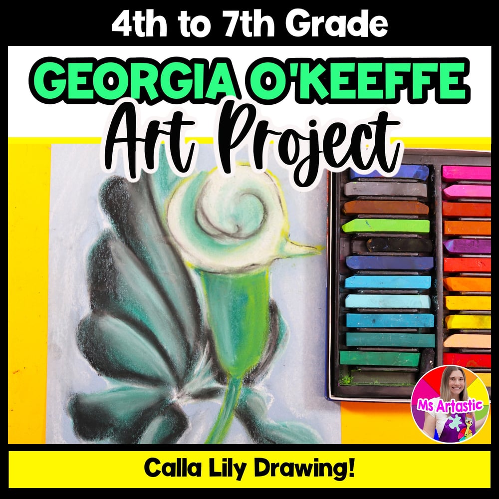 Georgia O Keeffe Calla Lily Art Project Art History Art Lesson Flower Drawing