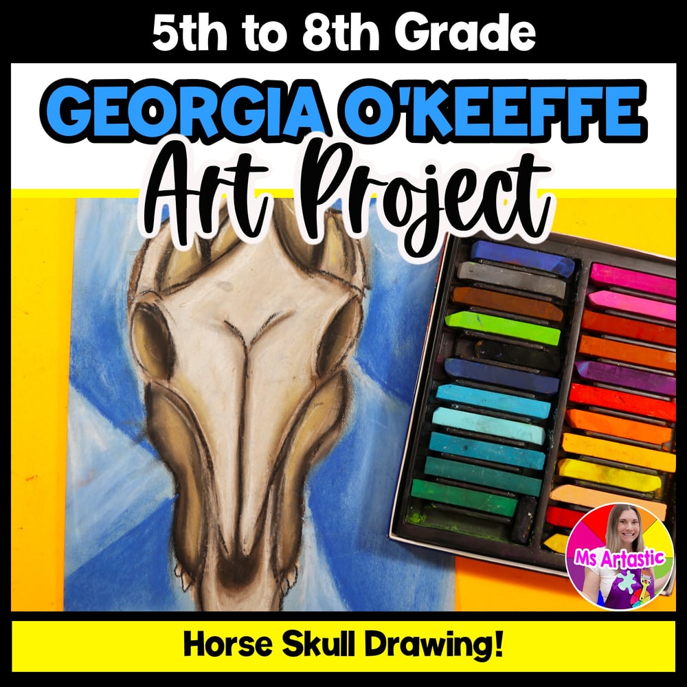 Georgia O Keeffe Art Project Horse Skull Middle School Art Lesson Art History