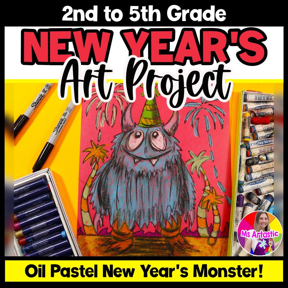 New Years Monster Art Lesson New Years Art Project The New Year Art Elementary