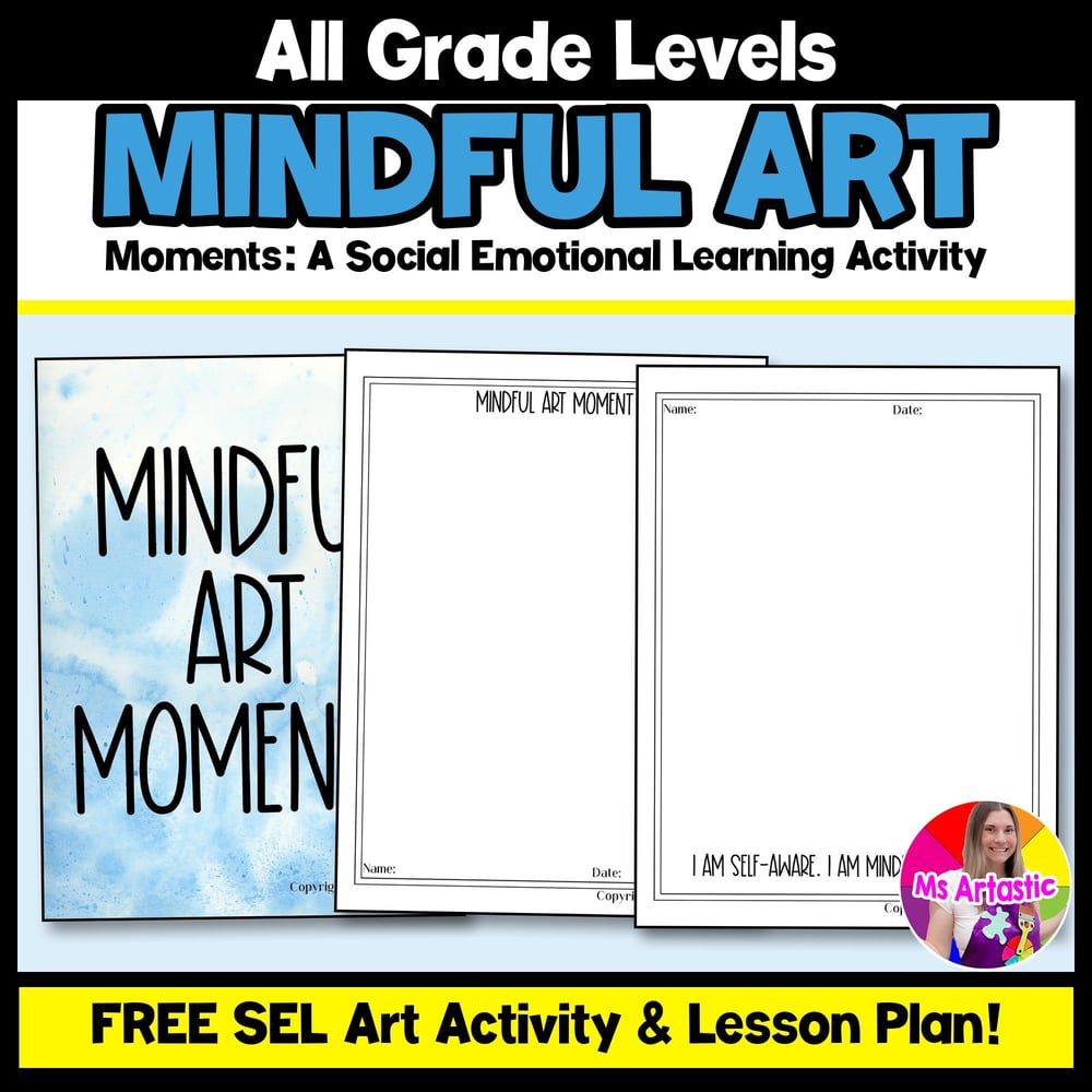 FREE Mindful Art Moments Social Emotional Learning (SEL) Art Activity Lesson