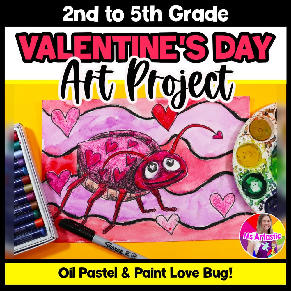 Valentines Day Art Lesson Love Bug Art Project Valentines Art Activity