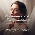E-Commerce & Dropshipping Prompt Bundles