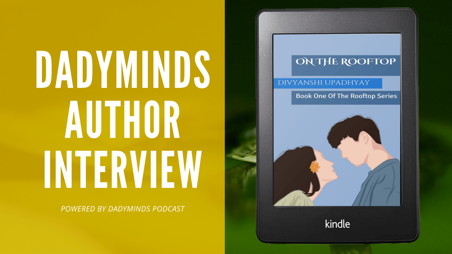 DADYMINDS AUTHOR INTERVIEW WITH DIVYANSHI UPADHYAY