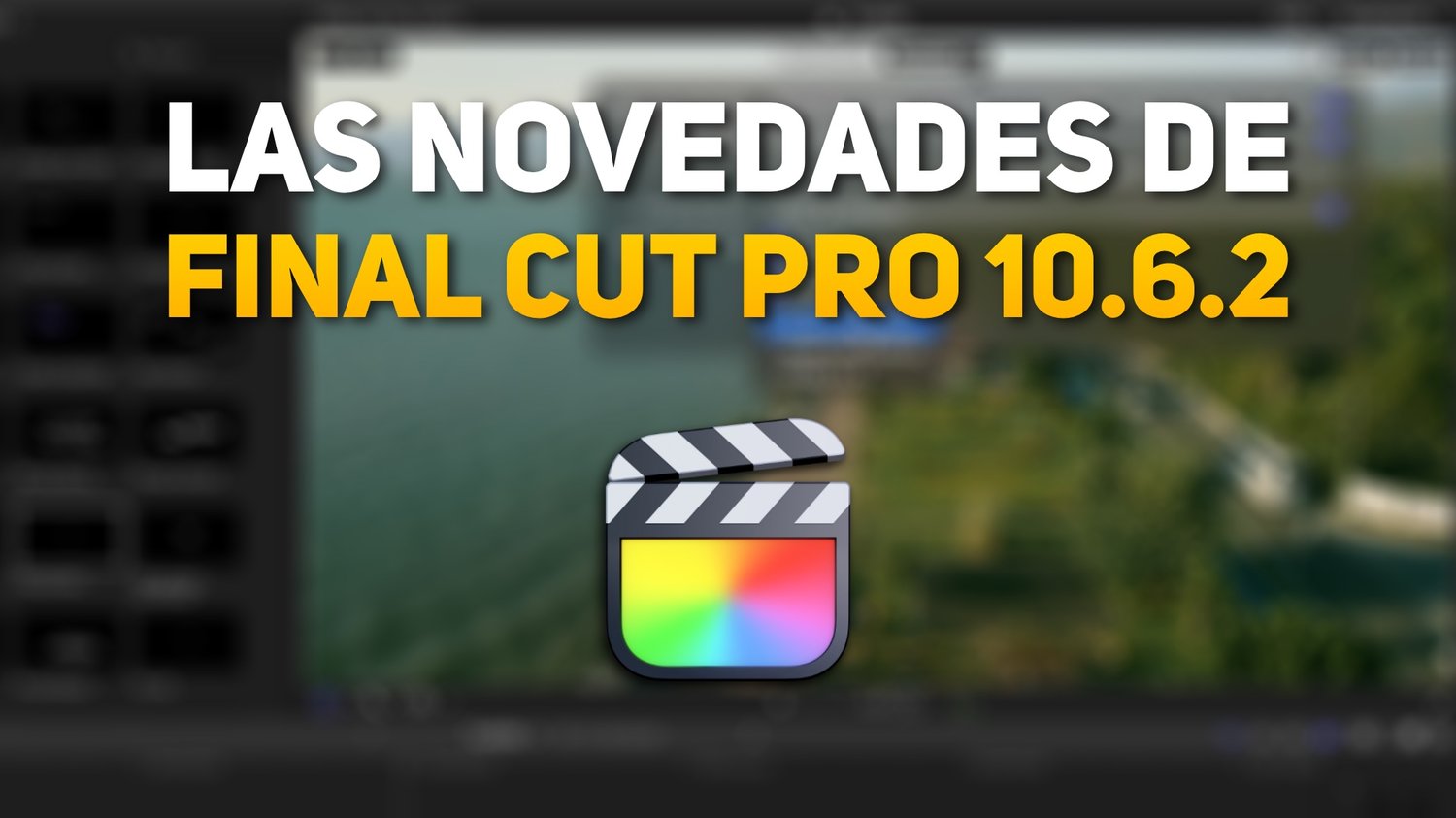 🔥 Tutorial de las NOVEDADES de Final Cut Pro 10.6.2 👉🏻 TODOS LOS DETALLES