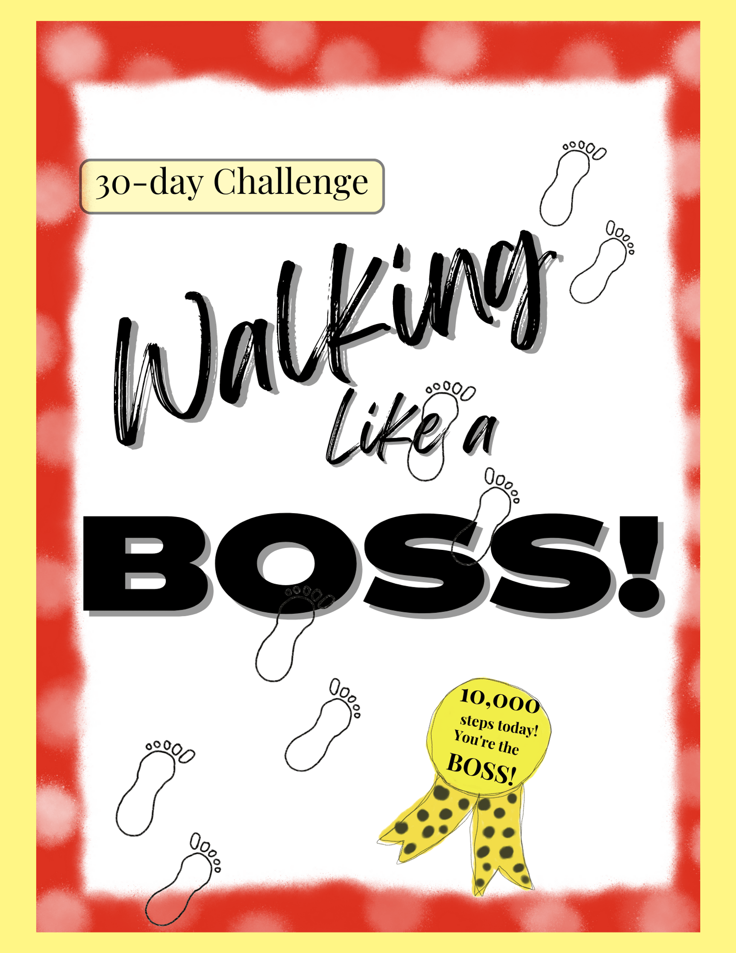 This is the cover page of the Summer 30 Day "Walking Like a Boss" Challenge journal that you create during the 30 days of identifying reasons and goals, planning, implementing your plans, reflecting on your progress, using affirmations and motivational qu