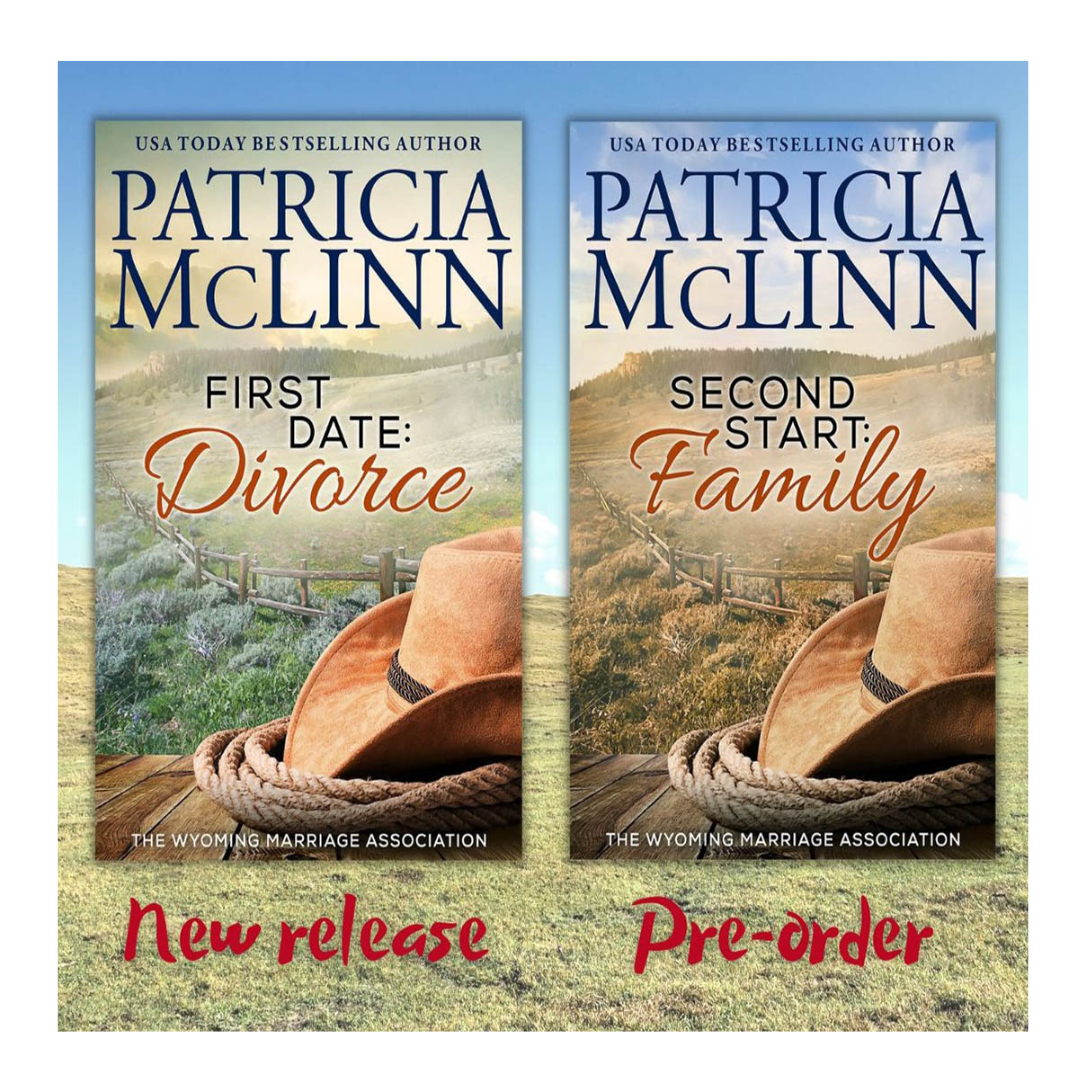 Wyoming Marriage Association romance series by USA Today bestselling author Patricia McLinn covers of First Date: Divorce and Second Start: Family