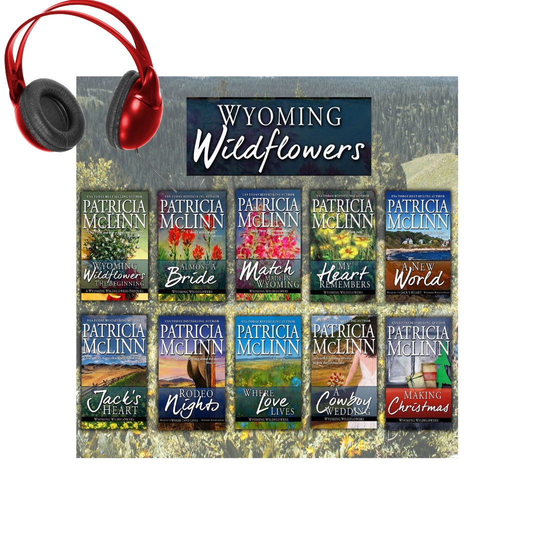 Wyoming Wildflowers contemporary romance series audio audiobook Patricia McLinn author Julia Motyka narrator small town romance second chance romance holiday romance love at first sight cover for audiobook of Wyoming Wildflowers: The Beginning, Book 1 in