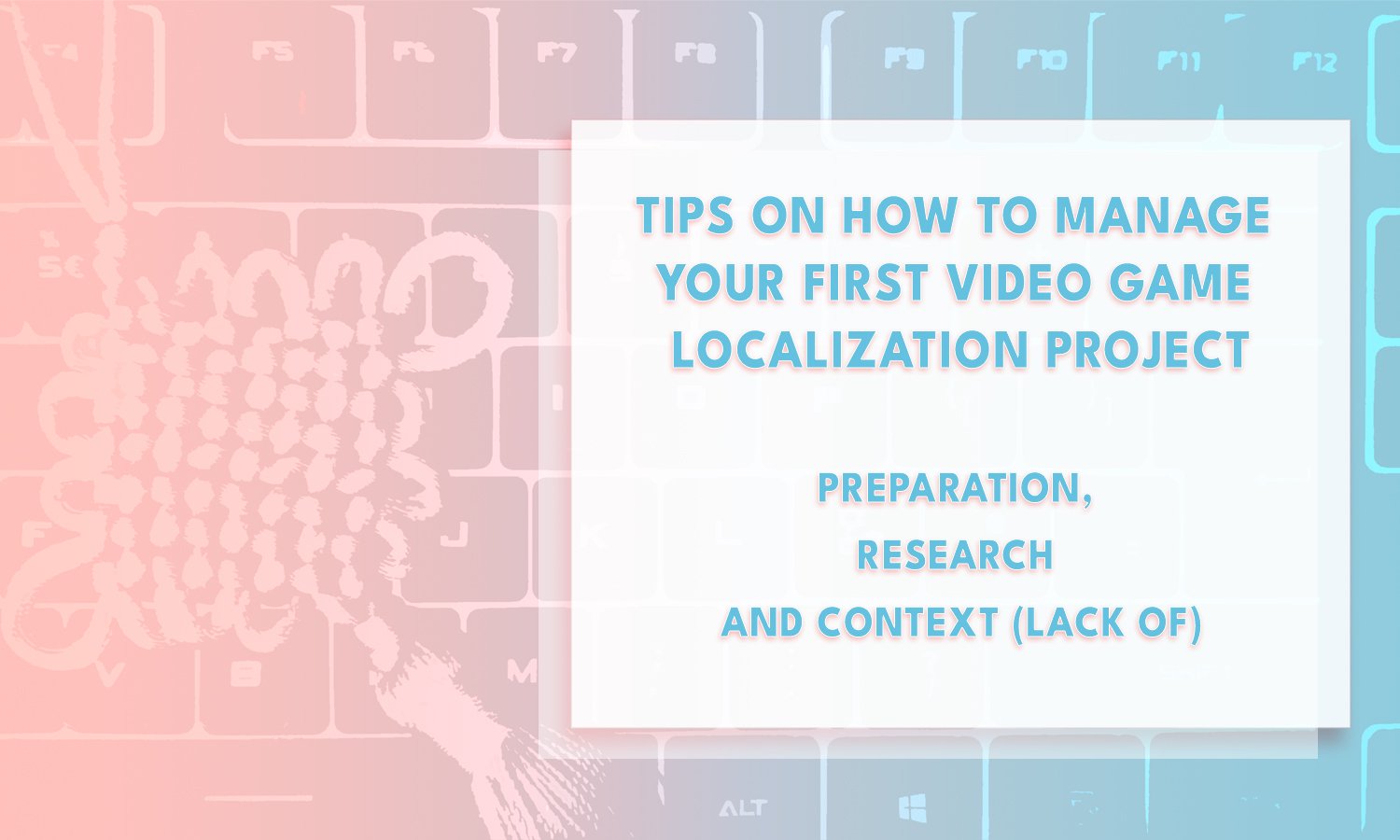 Tips on how to manage your first video game localization project