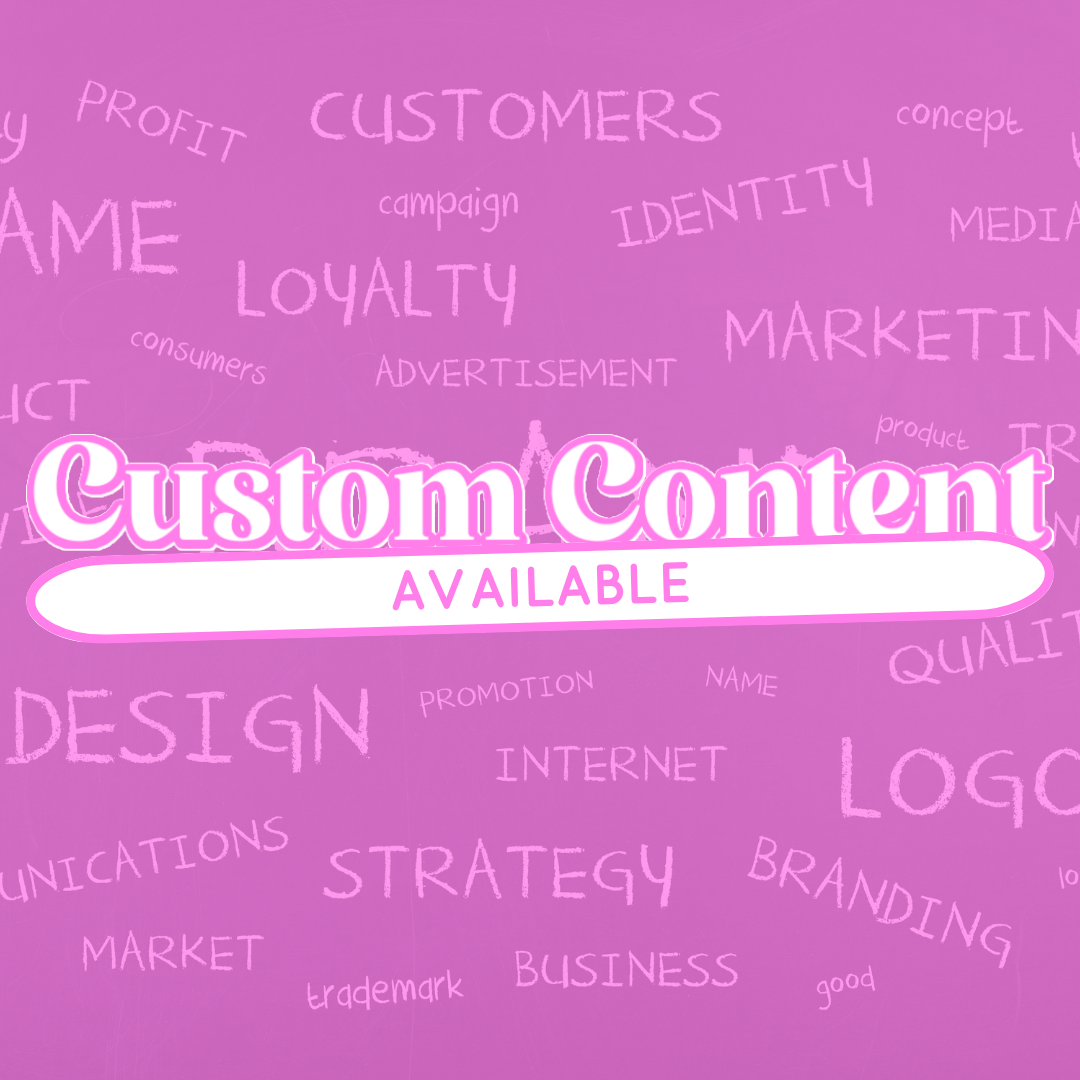 Custom Content Available