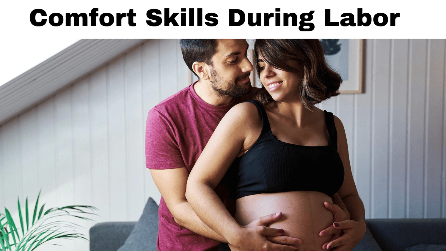 Comfort skills during labor