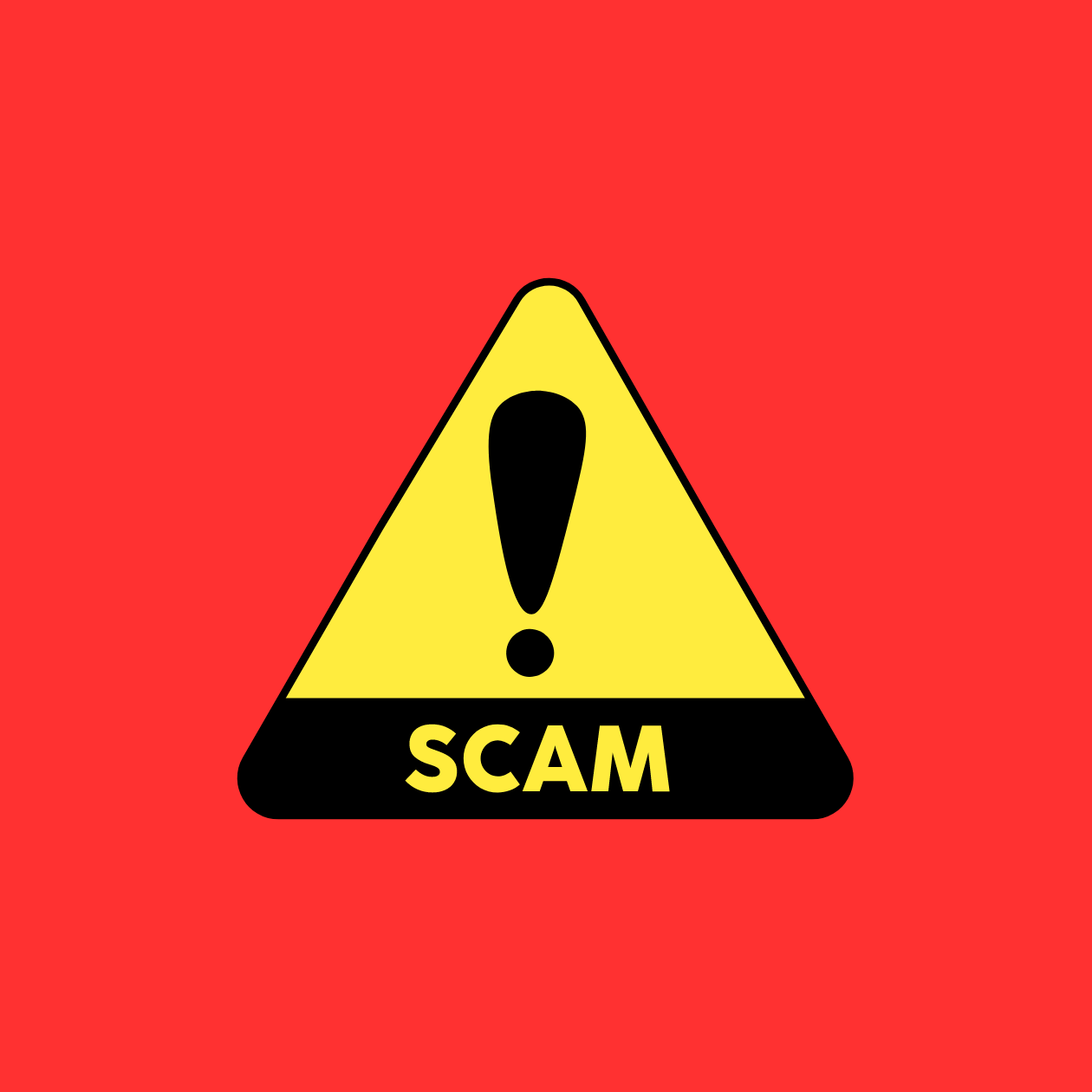 Yellow and black triangle sign with black exclamation point, and yellow text saying “scam”. The background is red.