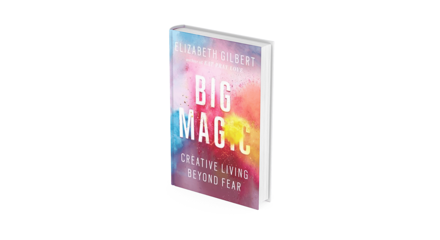 Big Magic, Elizabeth Gilbert