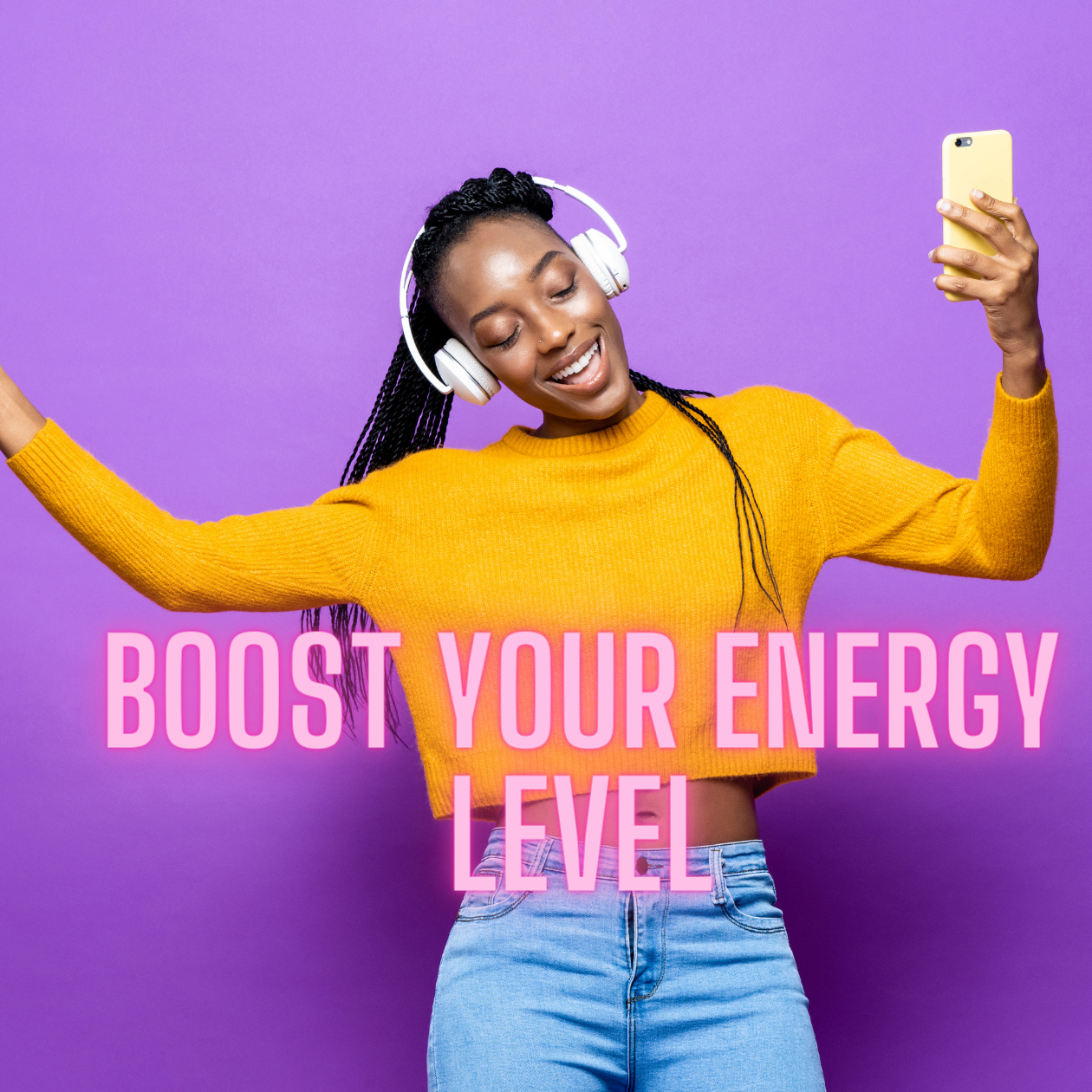 how to boost your energy level by listening to music and dancing. Self love and self care