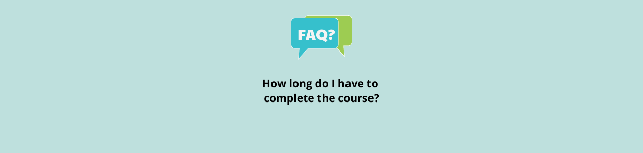 How long do i have to complete the course?