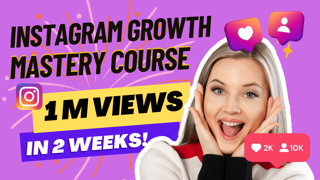 Instagram growth mastery course