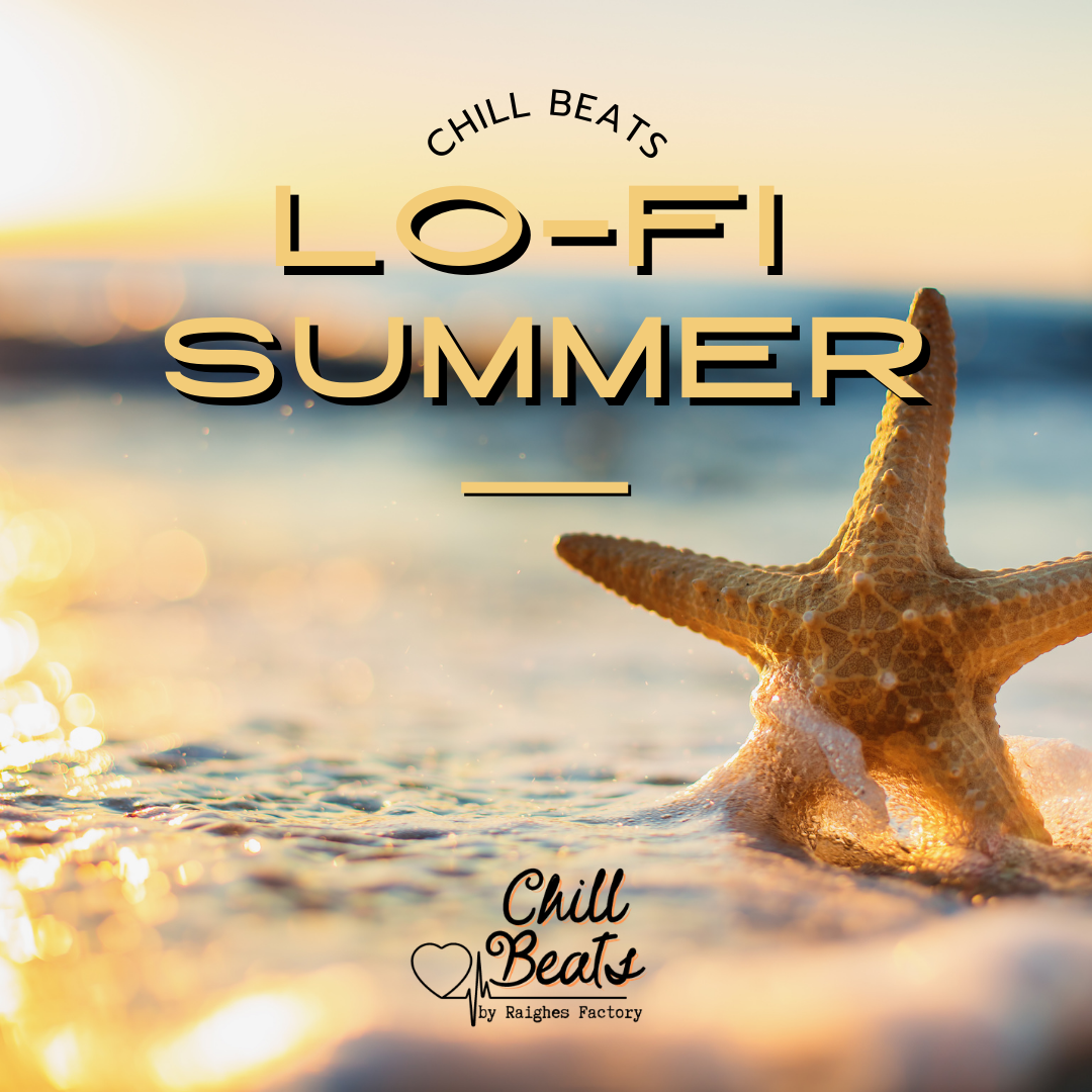 Lo-Fi Summer Chill Beats to listen during Summer Time curated by Raighes Chill Beats