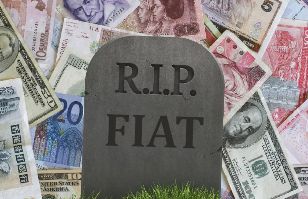 Are We Witnessing The End of Fiat Money As We Know It?