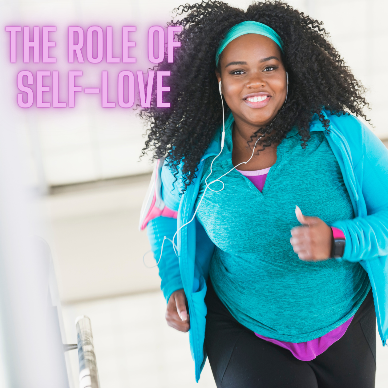 Prioritizing Your Own Happiness and Well-Being: The Role of Self-Love self care