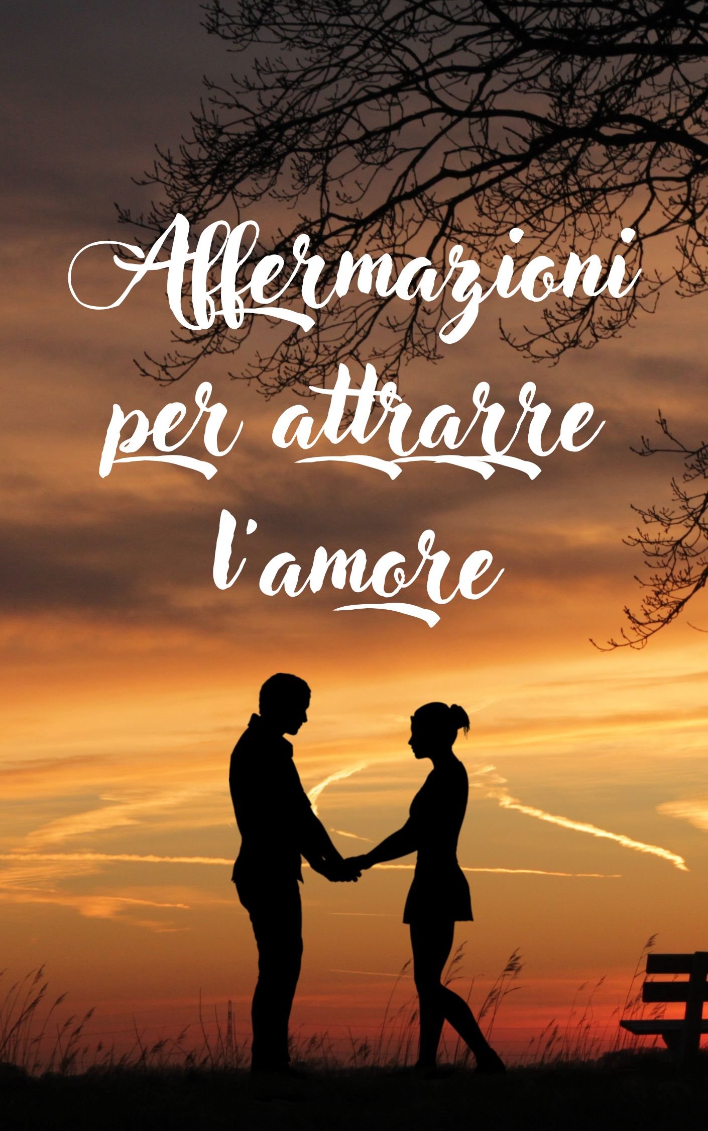 Affermazioni per attrarre l'amore e una relazione stabile, legge di attrazione, riprogrammazione mentale
