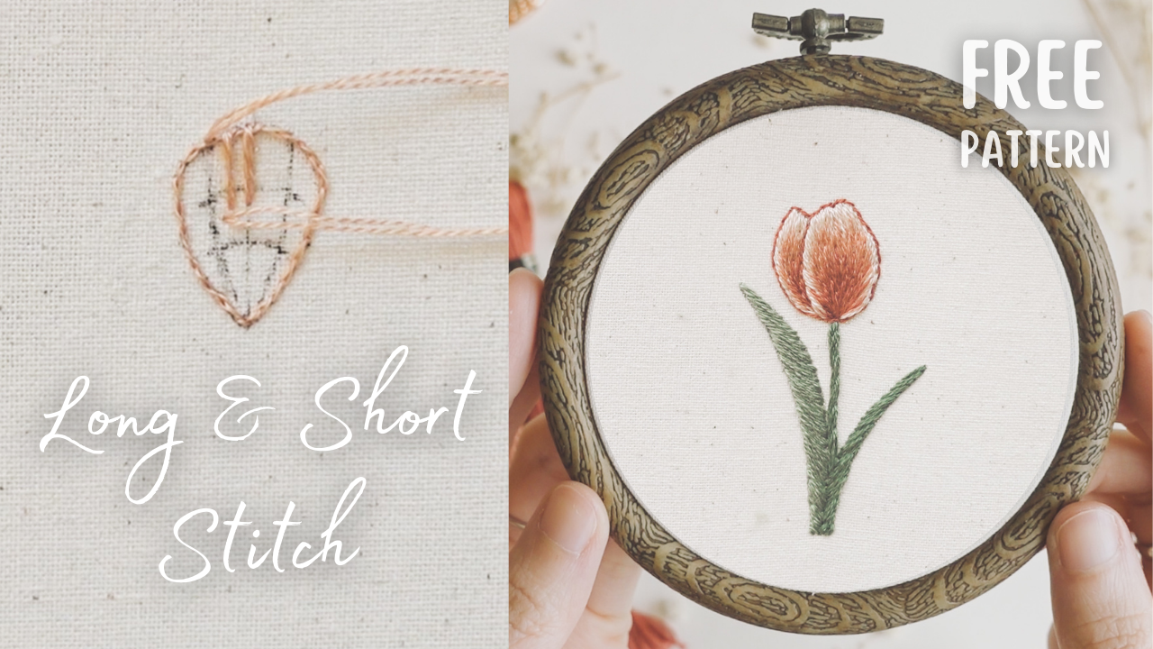 Long and Short Stitch, A Step-by-Step Guide with FREE Tulip Embroidery Pattern